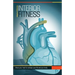 Interior Fitness: Move Your Heart To Reshape Your Life AND Your Body!