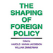 The Shaping of Foreign Policy