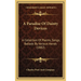 A Paradise Of Dainty Devices: A Collection Of Poems, Songs, Ballads By Various Hands (1882)