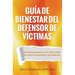 Guía de Bienestar del Defensor de Víctimas: Seis Dimensiones de la Vida Libre de Estrés Traumático Secundario