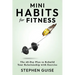 Mini Habits for Fitness: The 60-Day Plan to Rebuild Your Relationship with Exercise