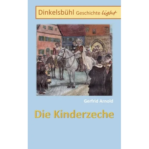 Die Kinderzeche: Dinkelsbühl Geschichte light