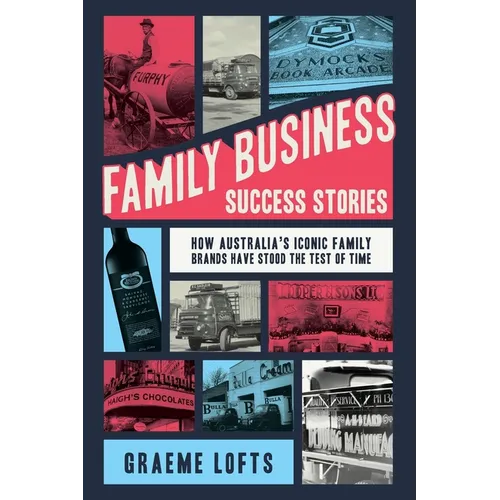 Family Business Success Stories: How Australia's iconic family brands have stood the test of time