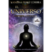 El Universo conspira a tu favor: Lo que todo SER humano tiene que saber
