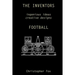 The Inventors -- Football: ingenious ideas creative designs