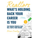 Realtors: What's Holding Back Your Career Is You: The Proven Process That Will Triple Your Income