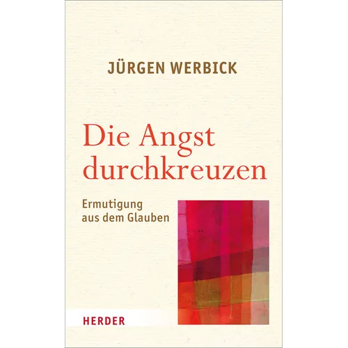 Die Angst Durchkreuzen: Ermutigung Aus Dem Glauben