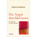 Die Angst Durchkreuzen: Ermutigung Aus Dem Glauben