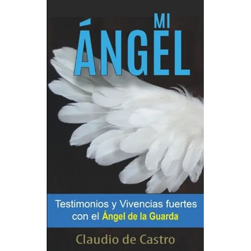 Mi Ángel: Testimonios y Vivencias FUERTES con el "ÁNGEL de la GUARDA"