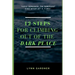 12 Steps for Climbing Out of the Dark Place: Overcoming Depression One Step at a Time...
