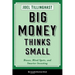 Big Money Thinks Small: Biases, Blind Spots, and Smarter Investing