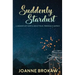 Suddenly Stardust: A Memoir (of Sorts) About Fear, Freedom & Improv