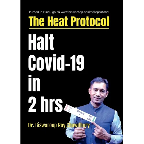 The Heat Protocol: Halt Covid-19 in 2 hrs