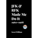 JFK & RFK Made Me Do It: 1960-1968