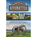 The Forgotten Trail to Appomattox: Hidden Civil War Sites and Destinations Across America