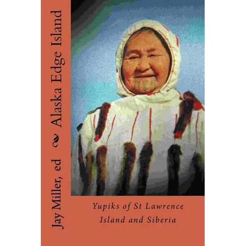 Alaska Edge Island: Yupiks of St Lawrence Island and Siberia