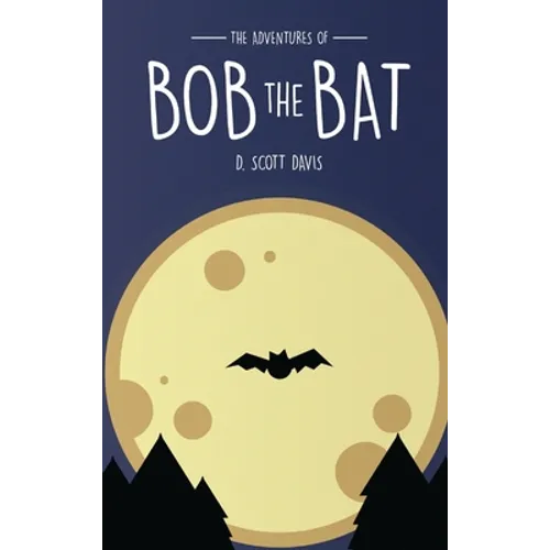 The Adventures Of Bob The Bat