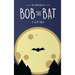 The Adventures Of Bob The Bat