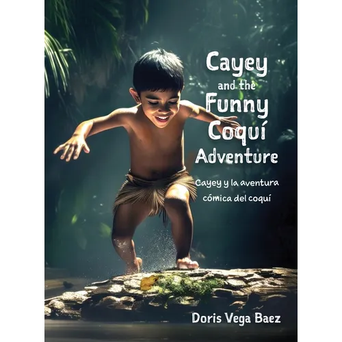 Cayey and the Funny Coqui Adventure Cayey y la aventura cómica del coquí