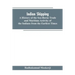 Indian shipping: a history of the sea-borne trade and maritime activity of the Indians from the earliest times