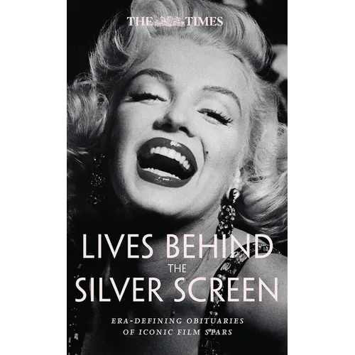 The Times Lives Behind the Screen: Era-Defining Obituaries of Film Stars