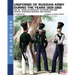 Uniforms of Russian army during the years 1825-1855 vol. 06: Invalid, garrison, arsenal and other