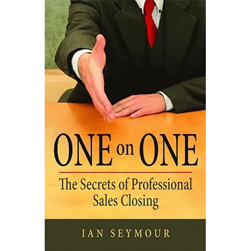 One on One: The Secrets of Professional Sales Closing