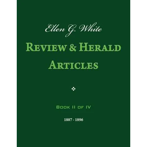 Ellen G. White Review & Herald Articles, Book II of IV
