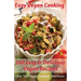 Easy Vegan Cooking: 100 Easy & Delicious Vegan Recipes: Natural Foods - Vegetables and Vegetarian - Special Diet