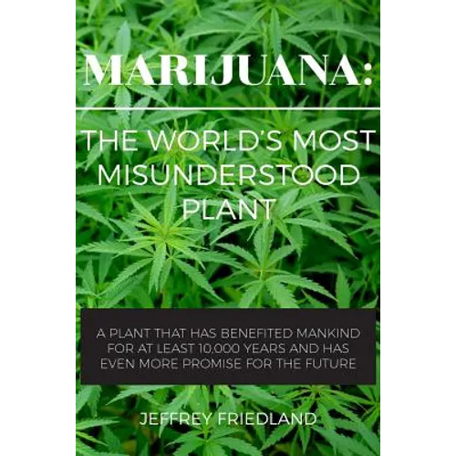 Marijuana: The World's Most Misunderstood Plant