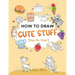 How To Draw Cute Stuff For Kids: Simple and Easy Step-by-Step Guide Book to Draw Cute Things