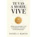 Te vas a morir. Vive: 30 días para aprender a vivir con propósito, sin miedo y sin arrepentimientos