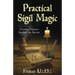 Practical Sigil Magic: Creating Personal Symbols for Success