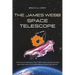 The James Webb Space Telescope: "A New Era of Astronomy" How NASA's latest and most advanced space observatory. It's revolutionizing our grasp of the