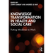 Knowledge Transformation in Health and Social Care: Putting Mindlines to Work