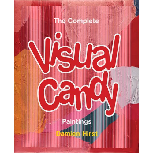 Damien Hirst: The Complete Visual Candy Paintings