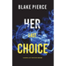 Her Last Choice (A Rachel Gift FBI Suspense Thriller-Book 5)