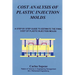 Cost Analysis of Plastic Injection Molds