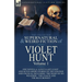 The Collected Supernatural and Weird Fiction of Violet Hunt: Volume 1: One Novella 'Love's Last Leave', and Seven Short Stories of the Strange and Unu