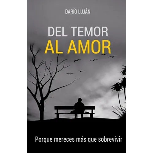 Del Temor al Amor: Porque mereces más que sobrevivir