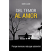 Del Temor al Amor: Porque mereces más que sobrevivir