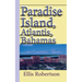 Paradise Island, Atlantis, Bahamas: A Guide to Vacation, Honeymoon, Tourism