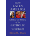 How Latin America Saved the Soul of the Catholic Church