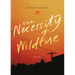 The Necessity of Wildfire: Poems