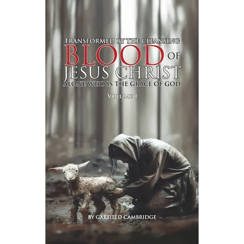 Transformed by Jesus Christ Alone who is the Grace of God