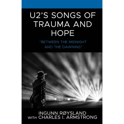 U2's Songs of Trauma and Hope: "Between the Midnight and the Dawning"