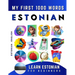 Learn Estonian for Beginners, My First 1000 Words: Bilingual Estonian - English Language Learning Book for Kids & Adults