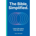 The Bible, Simplified: Learn the Story, Live the Story