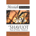 Messiah Revealed in Shavuot: Feast of Weeks - Pentecost