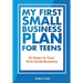 My First Small Business Plan for Teens: 10 Steps to Your First Small Business